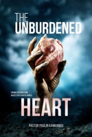 The Unburden Heart: Finding Freedom in a Chaotic World B0DWX63CRF Book Cover