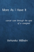 More As I Have It 0578584859 Book Cover