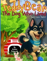 Teddy Bear: The Dog Who Lived B0F6LKG4Z7 Book Cover