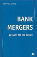 Bank Mergers: Lessons for the Future 0333912608 Book Cover
