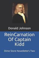 Reincarnation of Captain Kidd: Dime Store Novellette's Two 1793891974 Book Cover