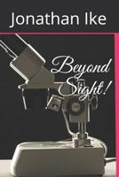 Beyond Sight! 1096225719 Book Cover