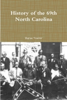 History of the 69th North Carolina 130077035X Book Cover