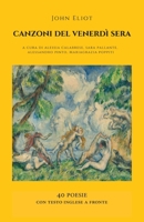 Canzoni Del Venerdi Sera: 40 Poesie con testo inglese a fronte (Italian Edition) 1906852553 Book Cover