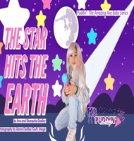 The Star Hits The Earth Starring Puddin' Ava Baby 1735902314 Book Cover