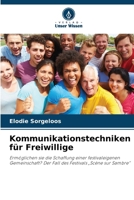Kommunikationstechniken für Freiwillige (German Edition) 6209523927 Book Cover