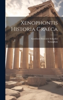 Xenophontis Historia Graeca 1022856057 Book Cover