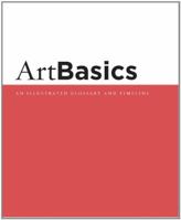 ArtBasics: An Illustrated Glossary and Timeline 0534641016 Book Cover