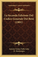 La Seconda Edizione Del Codice Generale Dei Beni (1901) 1160140162 Book Cover