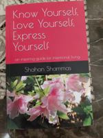 Know Yourself, Love Yourself, Express Yourself: an inspiring guide for intentional living 096620283X Book Cover