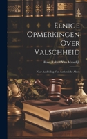 Eenige Opmerkingen Over Valschheid: Naar Aanleiding Van Authentieke Akten - Primary Source Edition 1022771280 Book Cover
