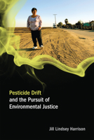 Pesticide Drift and the Pursuit of Environmental Justice 0262516284 Book Cover