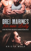 Drei Marines für eine Lady: Eine Military Reverse Harem Romance B09T8Q8F5Z Book Cover