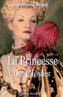 La Princesse de Cleves: CET Amour Impossible... 154718924X Book Cover