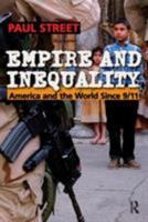 Empire And Inequality: America And The World Since 9/11 (Cultural Politics & the Promise of Democracy) 1594510598 Book Cover