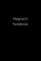 Meghan's Notebook: Notebook / Journal / Diary - 6 x 9 inches (15,24 x 22,86 cm), 150 pages. 1691181501 Book Cover