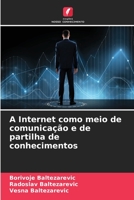 A Internet como meio de comunicação e de partilha de conhecimentos 6205824019 Book Cover
