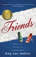friends: voices on the gift of companionship 1945378085 Book Cover
