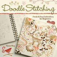 Doodle-Stitching: Fresh & Fun Embroidery for Beginners 1600590616 Book Cover