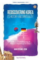 Rediscovering Korea: Its History And Spirituality 1737875691 Book Cover