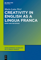 Creativity in English as a Lingua Franca: Idiom and Metaphor 1501516884 Book Cover