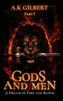 Gods and Men: A Dream Of Fire and Blood B0DPY3PYMF Book Cover