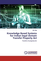 Knowledge Based Systems for Indian legal domain Transfer Property Act 6202015934 Book Cover