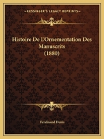 Histoire De L'Ornementation Des Manuscrits 2329790260 Book Cover