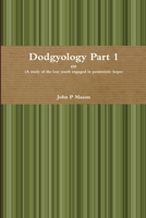 Dodgyology or (A study of the lost youth engaged in pessimistic hope) 1291244220 Book Cover