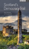 Scotland's Democracy Trail 1910021679 Book Cover