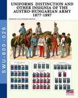 Uniforms distinction and other insignia of the Austro-Hungarian Army 1877-1897 B0F7TR4LM4 Book Cover