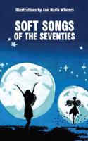 Soft Songs of the Seventies B0GN5MH7DW Book Cover