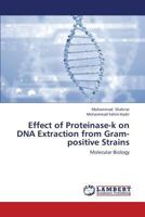 Effect of Proteinase-K on DNA Extraction from Gram-Positive Strains 3659426504 Book Cover