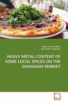 Heavy Metal Content of Some Local Spices on the Ghanaian Market 3639351207 Book Cover