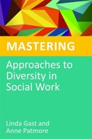 Mastering Approaches to Diversity in Social Work 1849052247 Book Cover