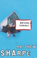 Nothing Is Terrible: A Novel 0375501975 Book Cover