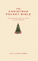 The Christmas Pocket Bible: Every Christmas Rule of Thumb at Your Fingertips 1907087001 Book Cover