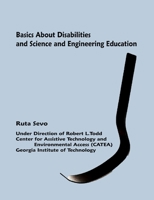 Basics About Disabilities and Science and Engineering Education 0983158886 Book Cover
