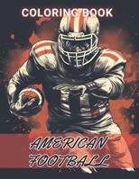 American Football Coloring Book: Fun and Creative Coloring Book for All Ages B0CNGYF2Z2 Book Cover
