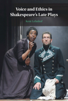 Voice and Ethics in Shakespeare's Late Plays 1009613871 Book Cover