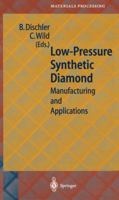 Low-Pressure Synthetic Diamond: Manufacturing and Applications (Springer Series in Materials Processing) 3540636196 Book Cover
