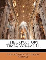 The Expository Times, Volume 13... 114247724X Book Cover