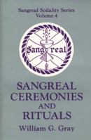 Sangreal Ceremonies and Rituals: Sangreal Sodality Series, Volume 4 (Sangreal Sodality Series) 0877285837 Book Cover