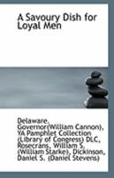 A Savoury Dish for Loyal Men 1356159052 Book Cover