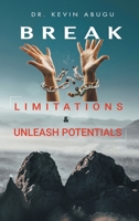 Break Limitations & Unleash Potentials 1665587539 Book Cover