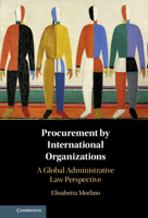 Procurement by International Organizations: A Global Administrative Law Perspective 1108402011 Book Cover