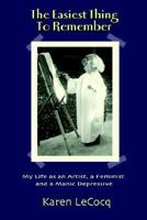 The Easiest Thing to Remember: My Life as an Artist, a Feminist, and a Manic Depressive 1403315124 Book Cover