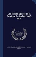Les vielles eglises de la province de Quebec, 1647-1800 1340298384 Book Cover