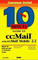 10 Minute Guide to Cc: Mail With Cc : Mail Mobile 0789704587 Book Cover