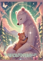 Für immer in meinem Herzen: Für immer bei dir: Liebevolle Tiergeschichten über die unendliche Eltern-Kind-Bindung - Vorlesebuch für Kinder ab 2 ... - für Kinder ab 2 Jahren (German Edition) 3384368983 Book Cover